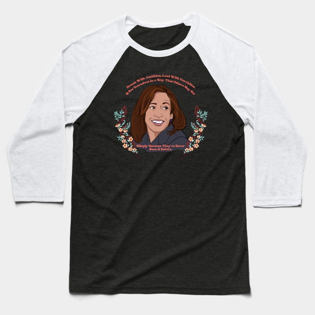 Kamala Harris: Dream With Ambition Edit Baseball T-Shirt by FabulouslyFeminist